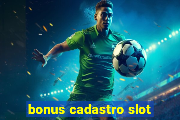 bonus cadastro slot