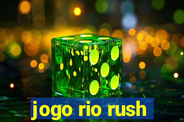 jogo rio rush