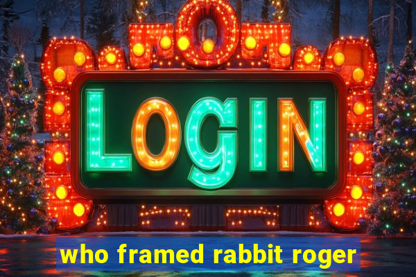 who framed rabbit roger