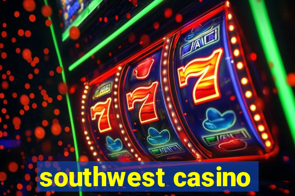 southwest casino