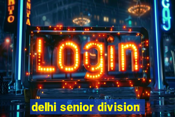 delhi senior division