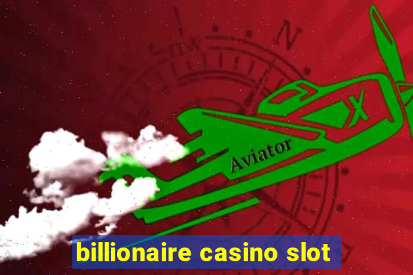 billionaire casino slot