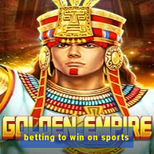 betting to win on sports