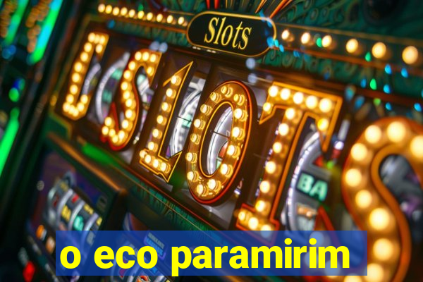 o eco paramirim