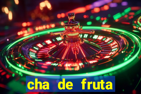 cha de fruta estrela stardew valley id stardew valley