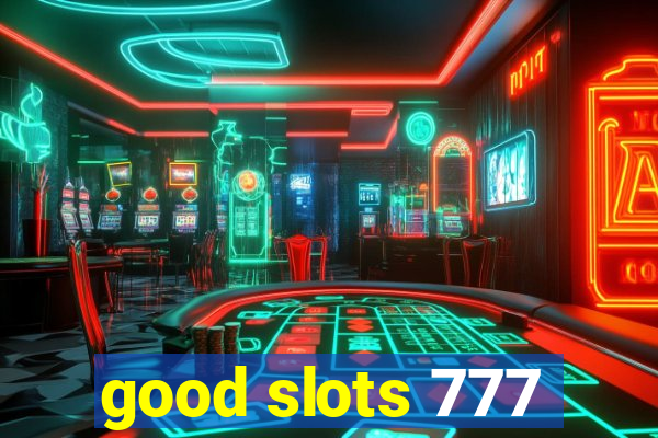 good slots 777