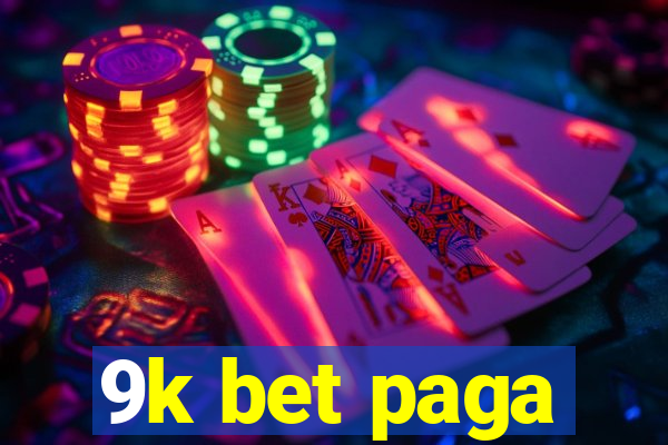 9k bet paga