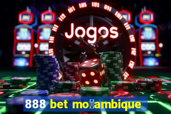 888 bet mo莽ambique