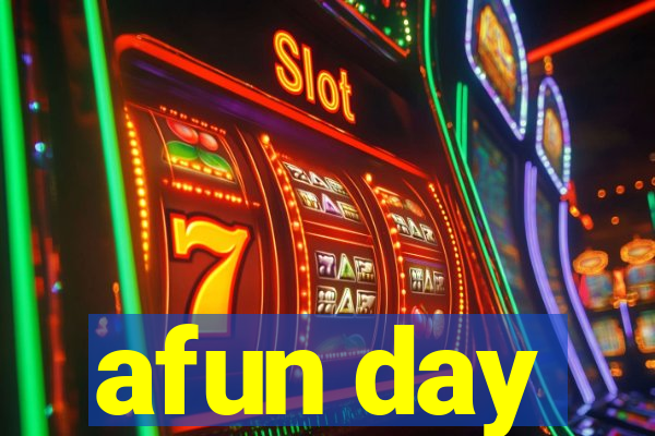 afun day