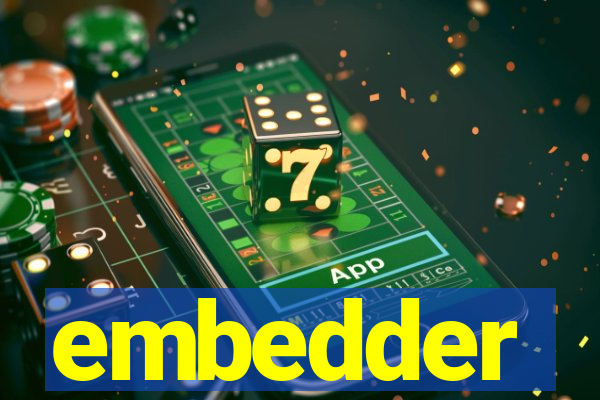 embedder