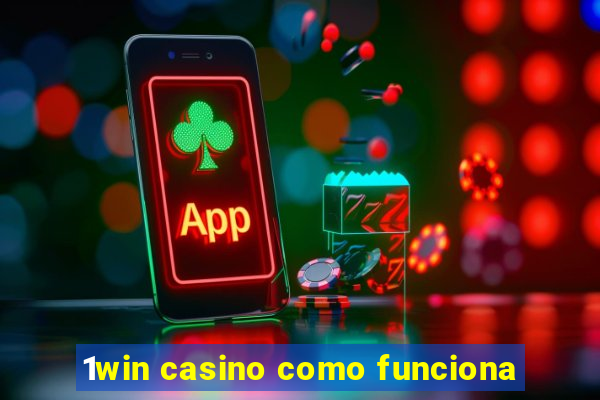 1win casino como funciona