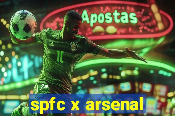 spfc x arsenal