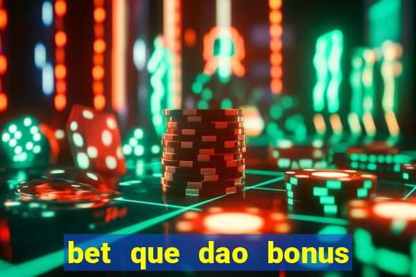 bet que dao bonus sem deposito