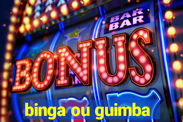 binga ou guimba