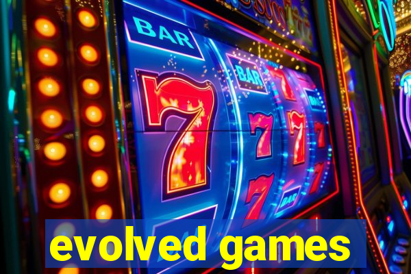 evolved games