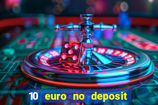 10 euro no deposit casino 2023