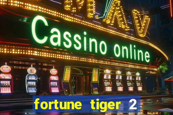 fortune tiger 2 demo free