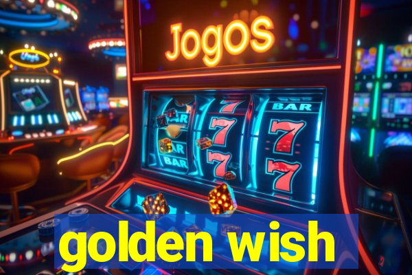 golden wish