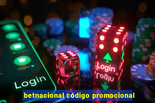 betnacional código promocional