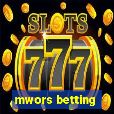 mwors betting