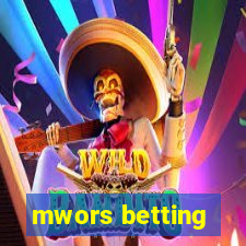 mwors betting