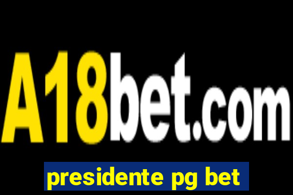 presidente pg bet