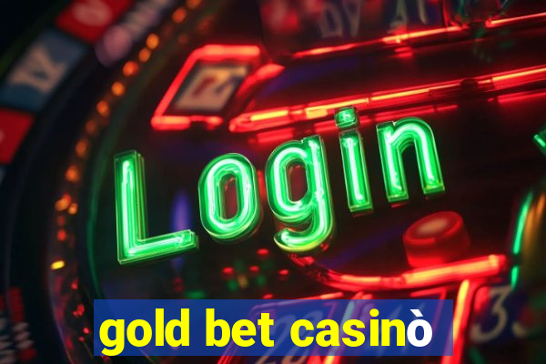 gold bet casinò