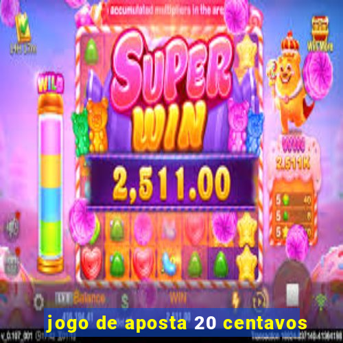 jogo de aposta 20 centavos