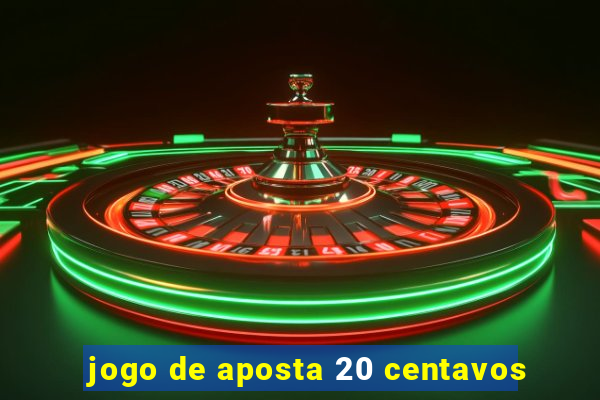 jogo de aposta 20 centavos