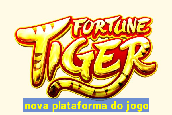 nova plataforma do jogo