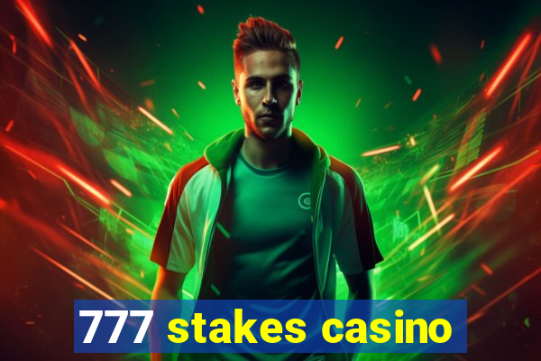 777 stakes casino