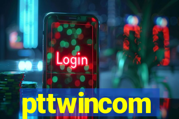 pttwincom