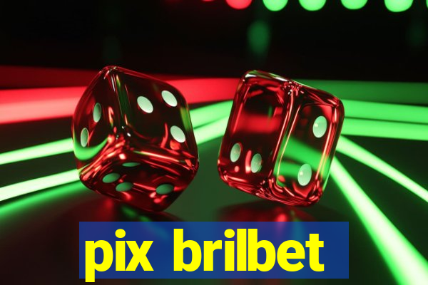 pix brilbet