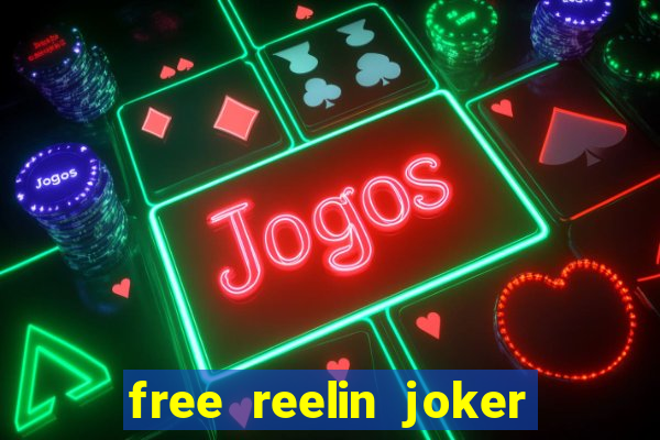 free reelin joker 1000 slot free play