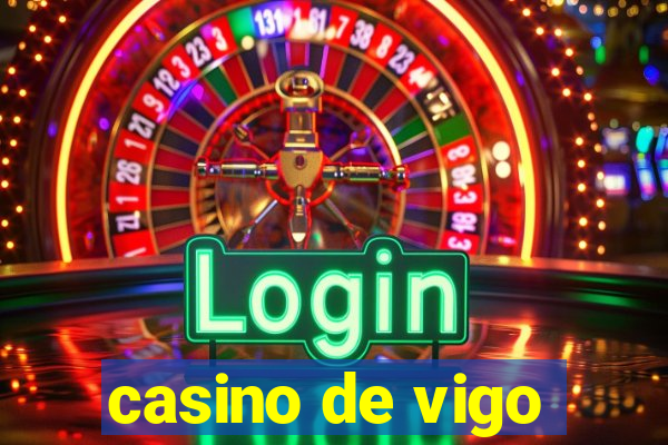 casino de vigo