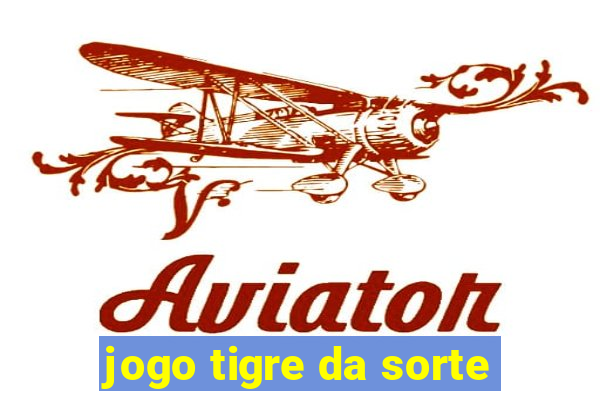 jogo tigre da sorte