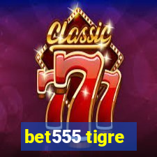 bet555 tigre