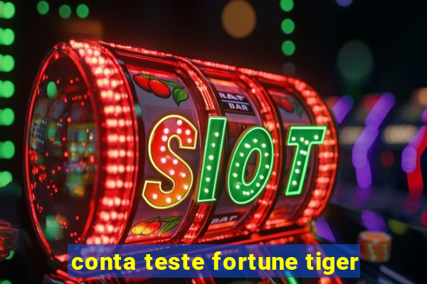 conta teste fortune tiger