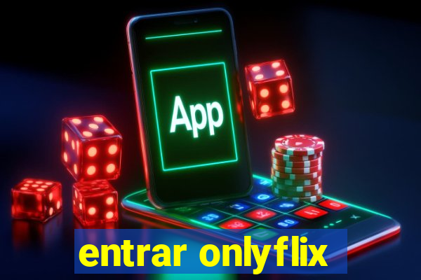 entrar onlyflix