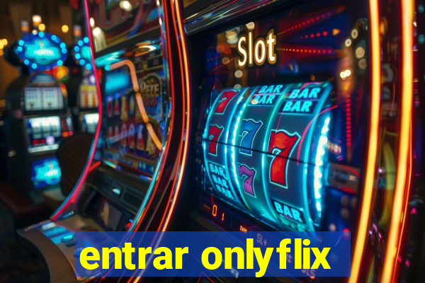 entrar onlyflix