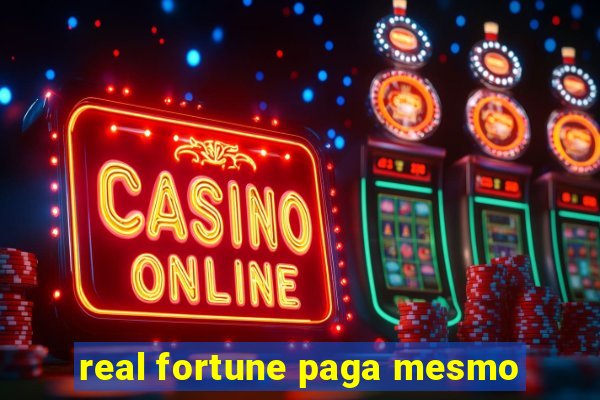 real fortune paga mesmo