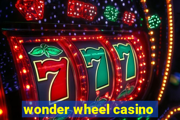 wonder wheel casino