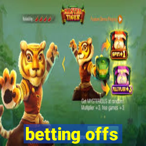 betting offs