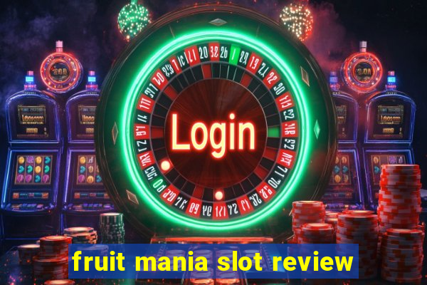 fruit mania slot review