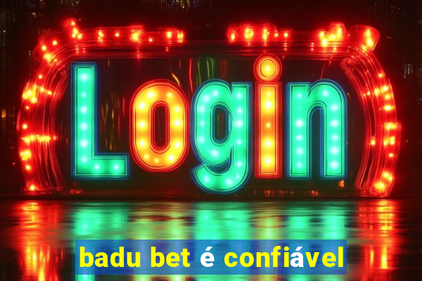 badu bet é confiável