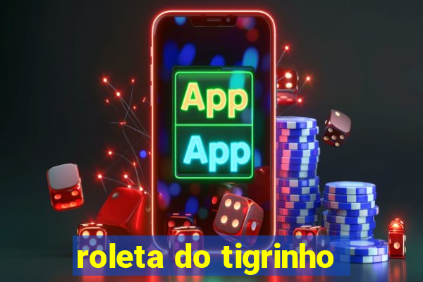 roleta do tigrinho