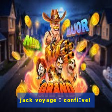 jack voyage 茅 confi谩vel