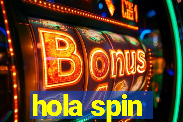 hola spin