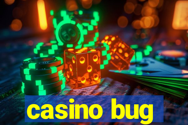 casino bug