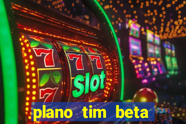 plano tim beta mensal 3.0